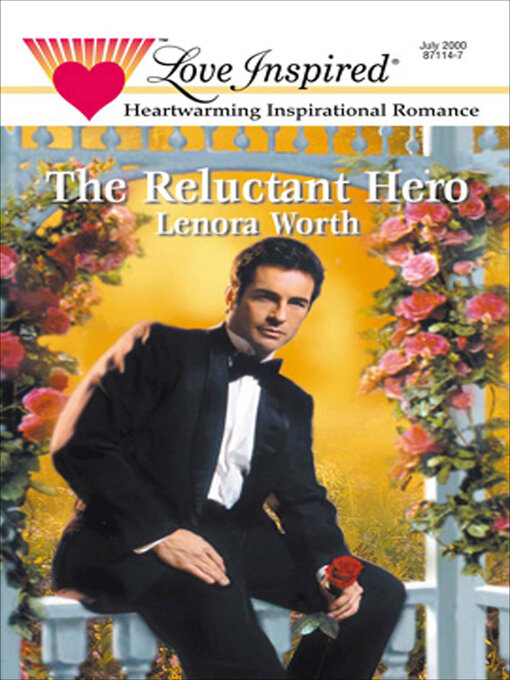 Title details for The Reluctant Hero by Lenora Worth - Available